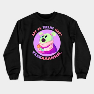 Are You Feeling Mad Groovy Wonderful Girl Crewneck Sweatshirt